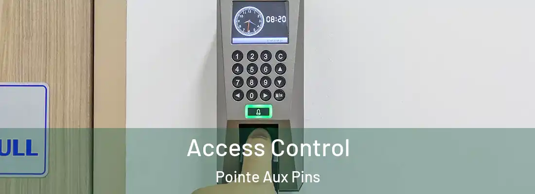 Access Control Pointe Aux Pins