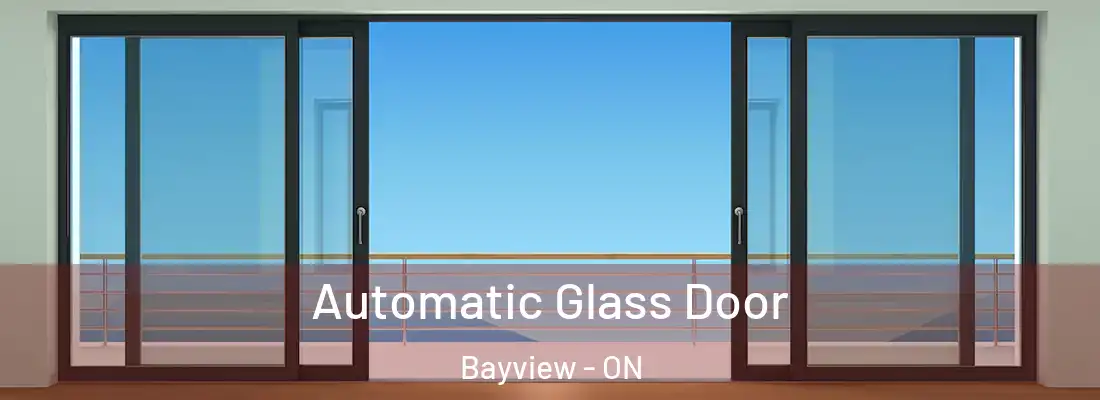  Automatic Glass Door Bayview - ON