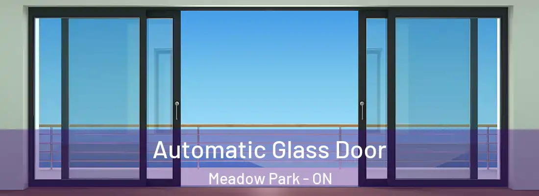  Automatic Glass Door Meadow Park - ON