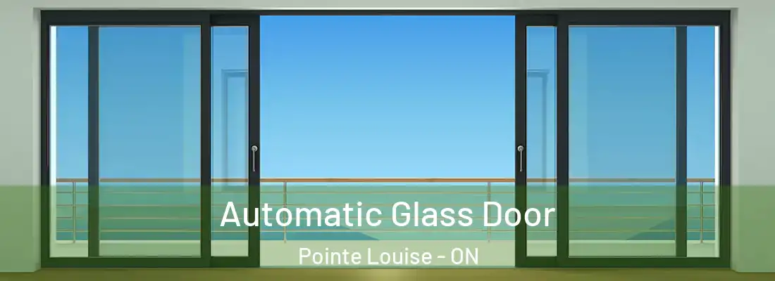  Automatic Glass Door Pointe Louise - ON
