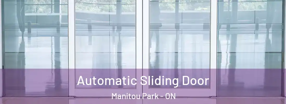  Automatic Sliding Door Manitou Park - ON