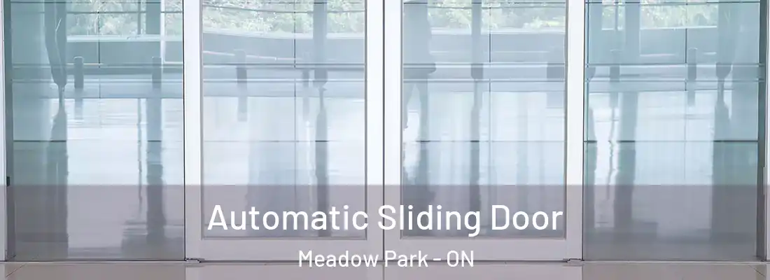  Automatic Sliding Door Meadow Park - ON