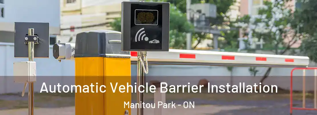  Automatic Vehicle Barrier Installation Manitou Park - ON