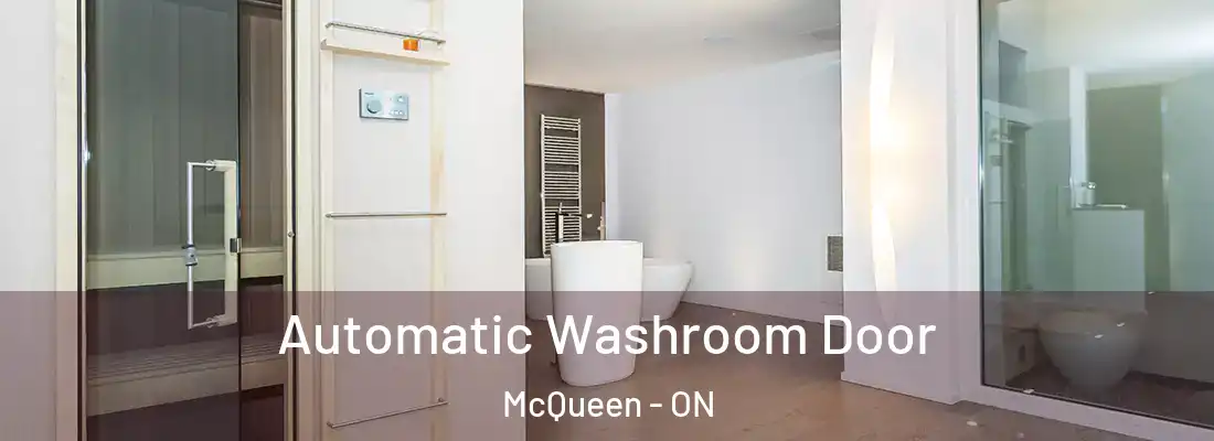  Automatic Washroom Door McQueen - ON