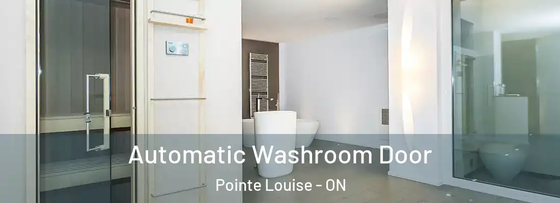  Automatic Washroom Door Pointe Louise - ON