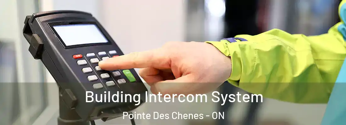  Building Intercom System Pointe Des Chenes - ON