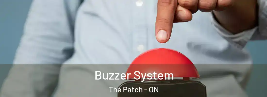  Buzzer System The Patch - ON