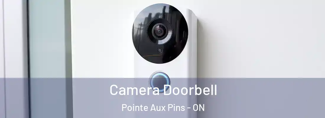  Camera Doorbell Pointe Aux Pins - ON