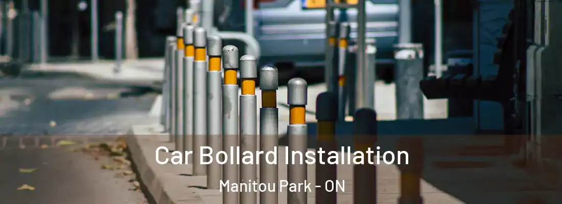  Car Bollard Installation Manitou Park - ON