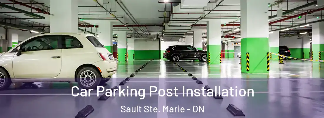  Car Parking Post Installation Sault Ste. Marie - ON