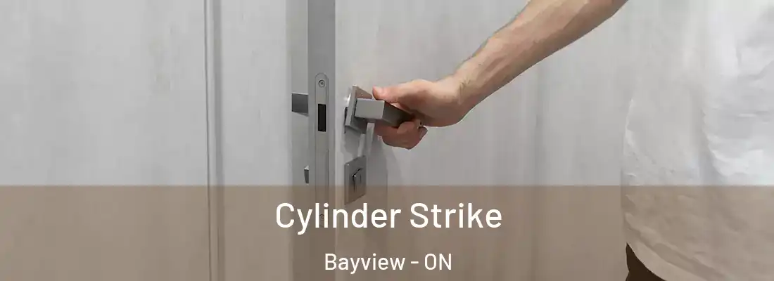  Cylinder Strike Bayview - ON