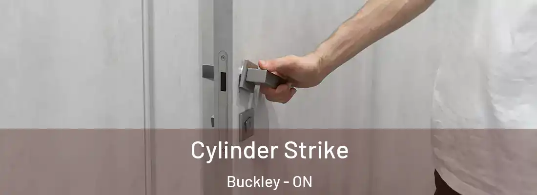  Cylinder Strike Buckley - ON
