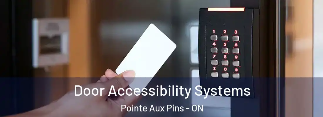  Door Accessibility Systems Pointe Aux Pins - ON