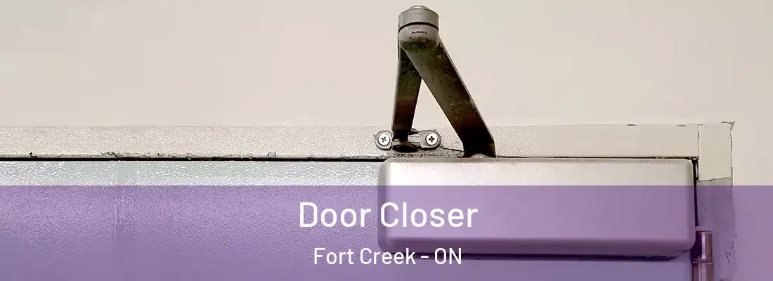  Door Closer Fort Creek - ON