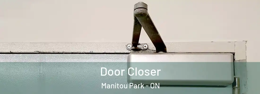  Door Closer Manitou Park - ON