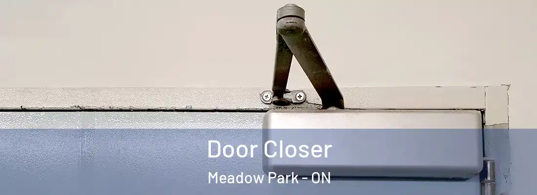  Door Closer Meadow Park - ON