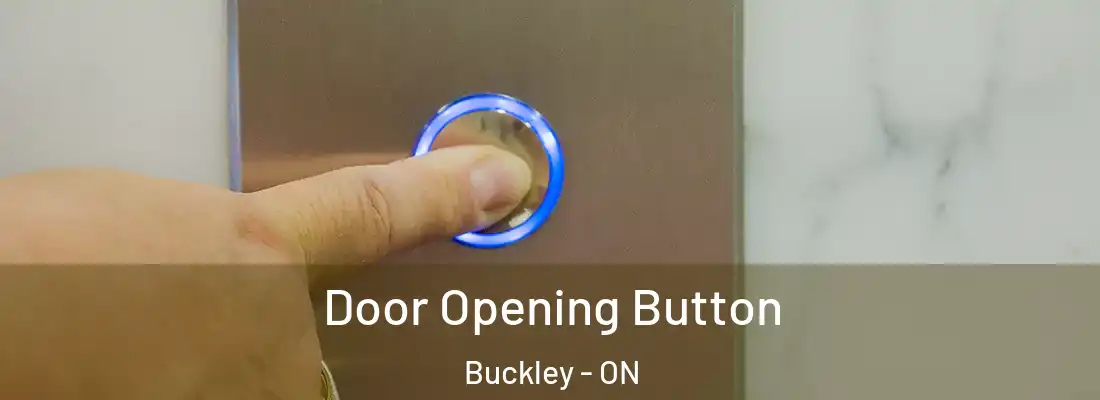  Door Opening Button Buckley - ON