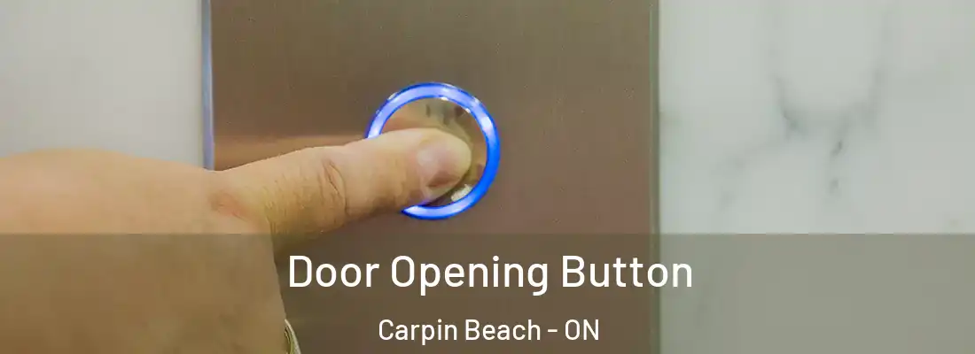  Door Opening Button Carpin Beach - ON