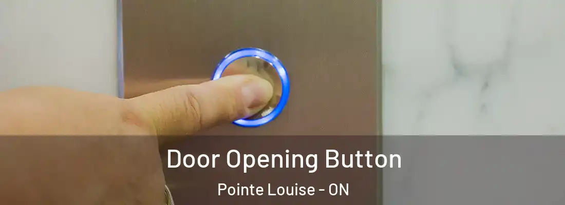  Door Opening Button Pointe Louise - ON
