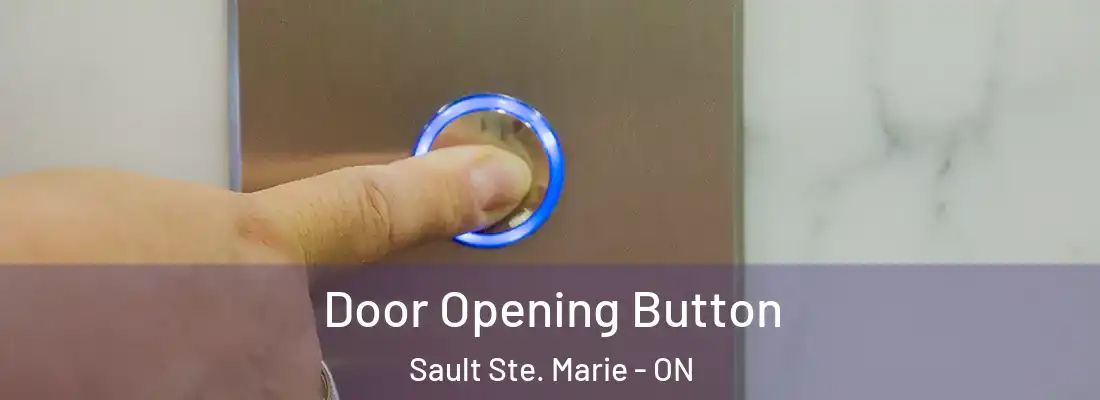  Door Opening Button Sault Ste. Marie - ON