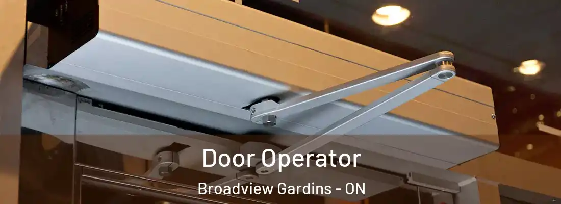  Door Operator Broadview Gardins - ON