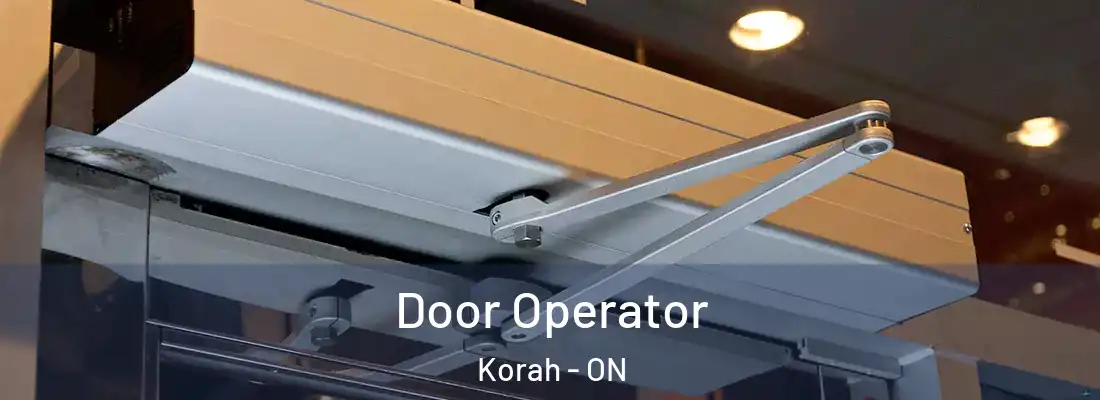  Door Operator Korah - ON