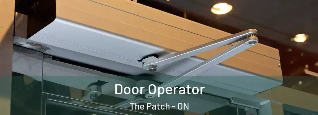  Door Operator The Patch - ON
