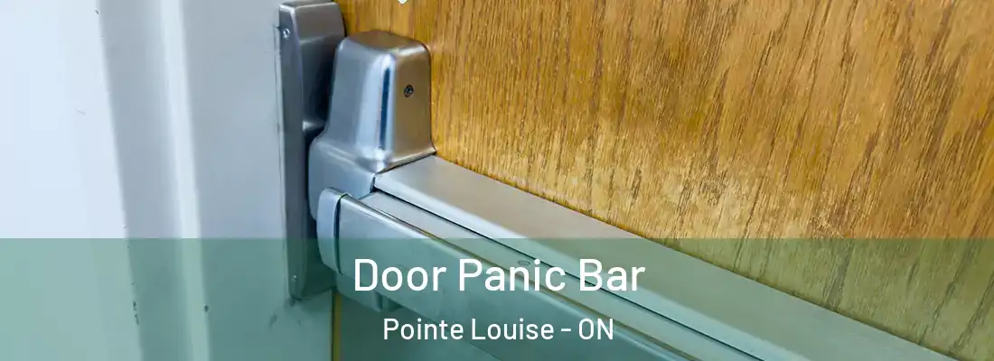 Door Panic Bar Pointe Louise - ON