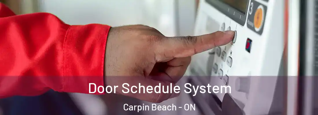  Door Schedule System Carpin Beach - ON