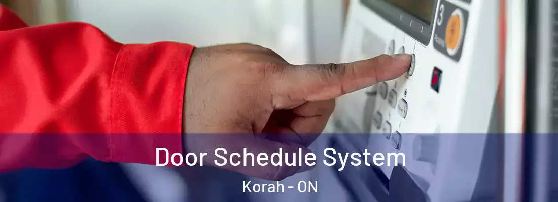  Door Schedule System Korah - ON