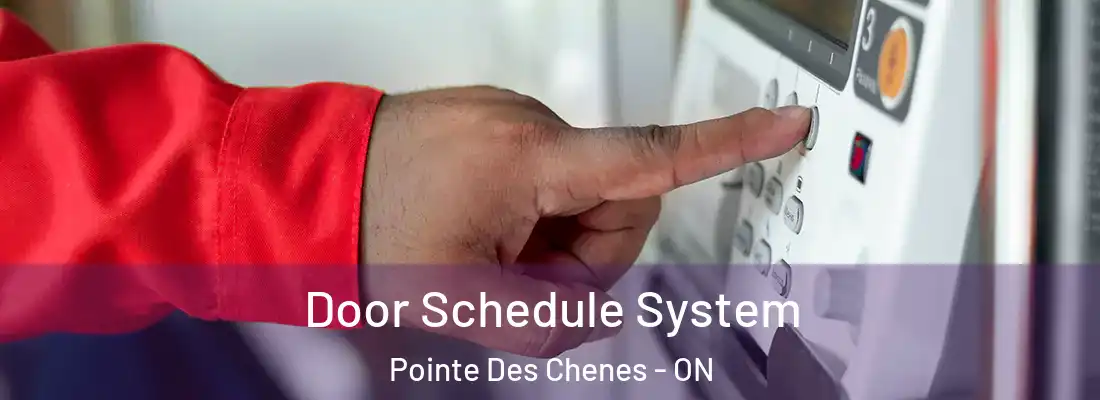  Door Schedule System Pointe Des Chenes - ON