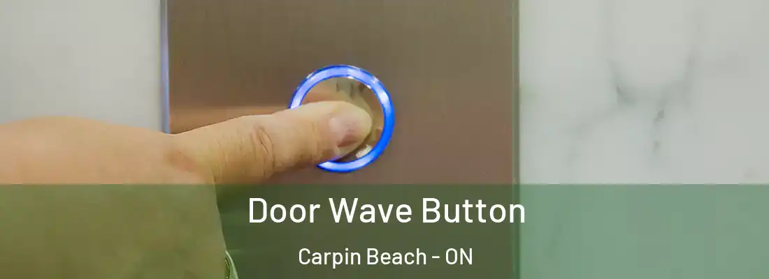  Door Wave Button Carpin Beach - ON