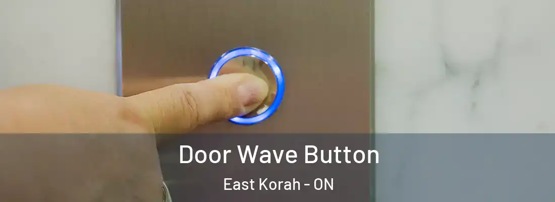  Door Wave Button East Korah - ON