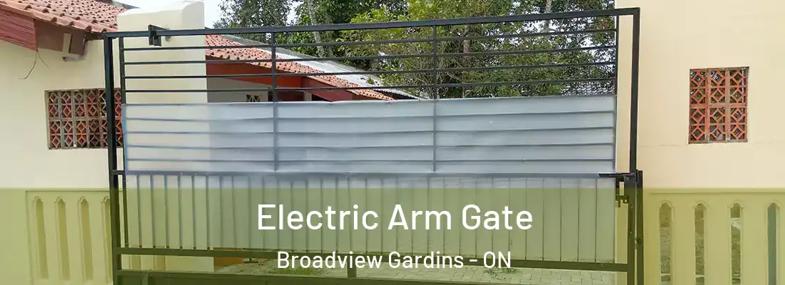  Electric Arm Gate Broadview Gardins - ON