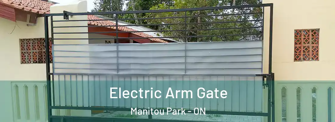  Electric Arm Gate Manitou Park - ON