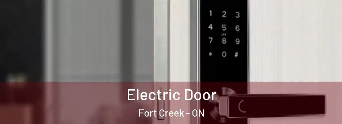  Electric Door Fort Creek - ON