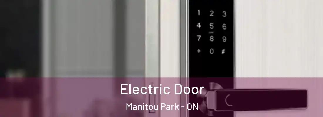  Electric Door Manitou Park - ON