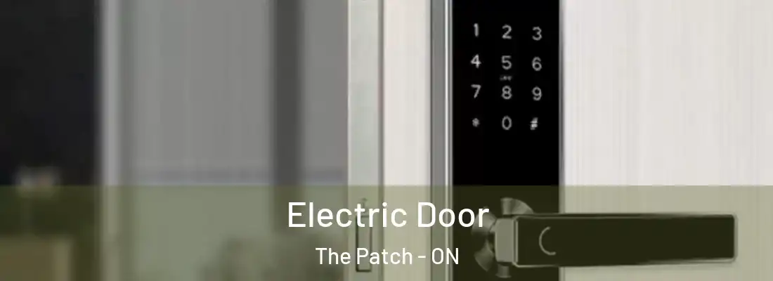  Electric Door The Patch - ON