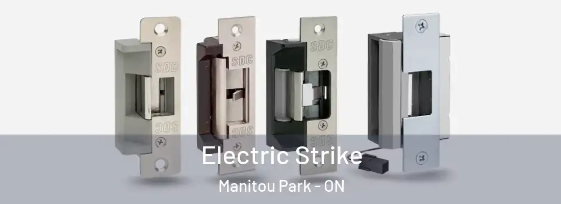  Electric Strike Manitou Park - ON