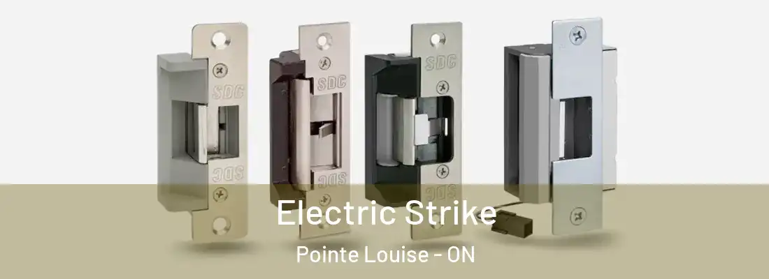  Electric Strike Pointe Louise - ON