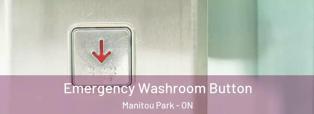  Emergency Washroom Button Manitou Park - ON