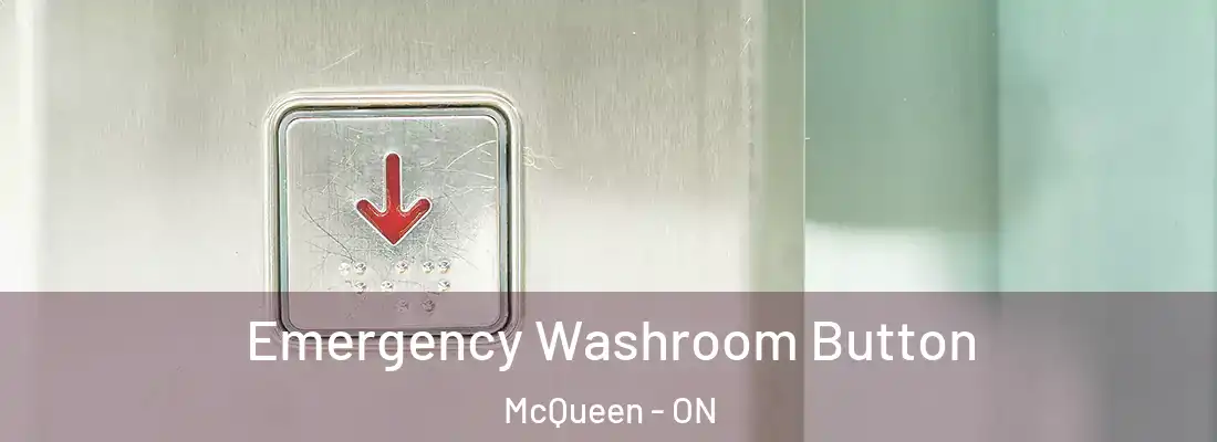  Emergency Washroom Button McQueen - ON
