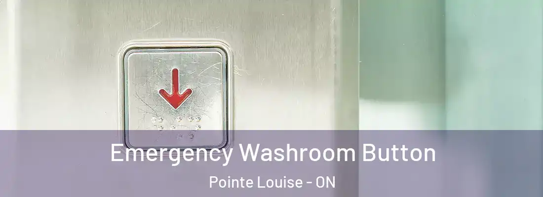  Emergency Washroom Button Pointe Louise - ON