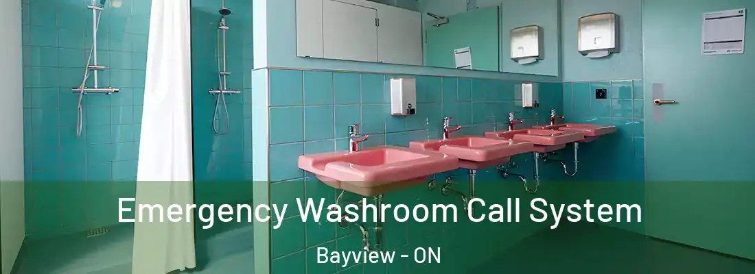  Emergency Washroom Call System Bayview - ON