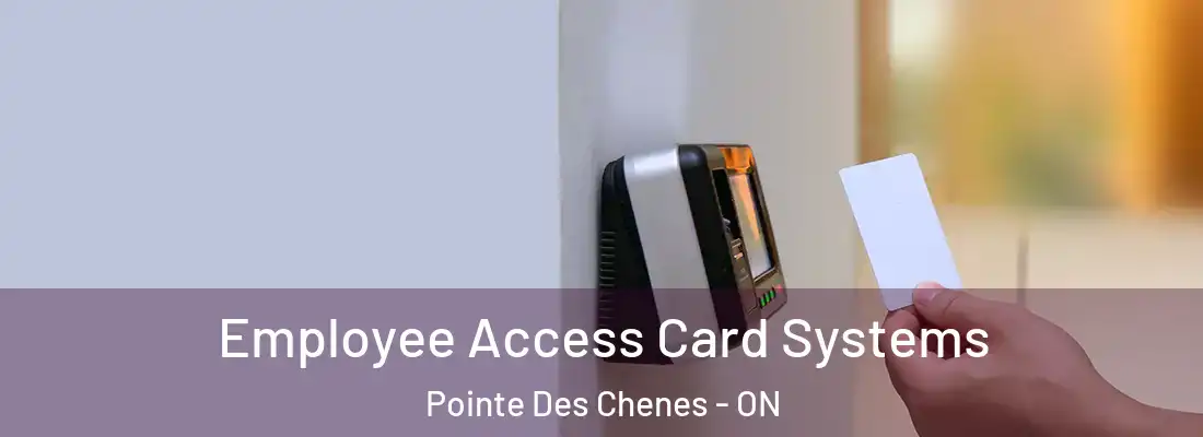  Employee Access Card Systems Pointe Des Chenes - ON