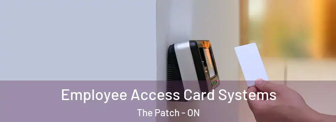 Employee Access Card Systems The Patch - ON