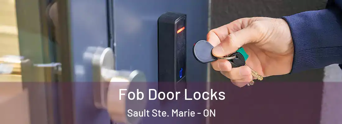 Fob Door Locks Sault Ste. Marie - ON