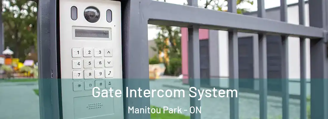  Gate Intercom System Manitou Park - ON