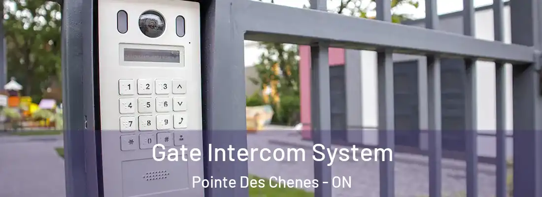  Gate Intercom System Pointe Des Chenes - ON