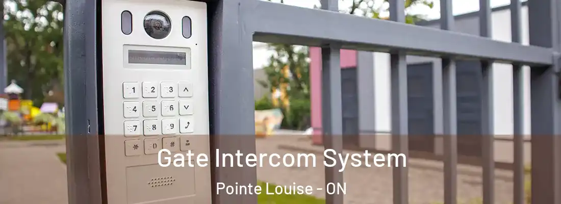  Gate Intercom System Pointe Louise - ON